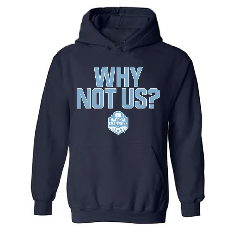 UNC - NCAA Women's Soccer : Logan Tongberg - Why Not Us Hooded Sweatshirt Hoodie with Drawcord Adjustable Secure UNC - NCAA Women's Soccer : Logan Tongberg - Why Not Us Hooded Sweatshirt Hoodie with Drawcord Adjustable Secure